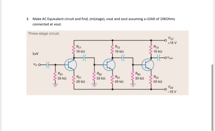 Solved 3. Make AC Equivalent circuit and find, zin(stage), | Chegg.com