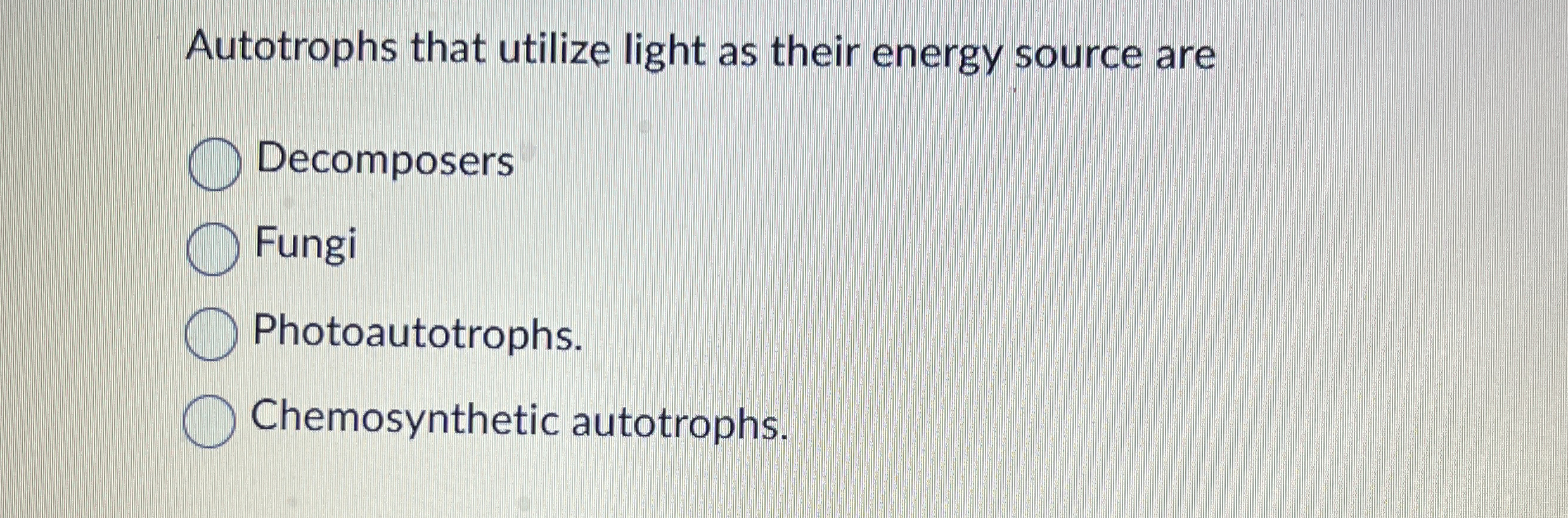 [Solved] Autotrophs that utilize light as their energy sour