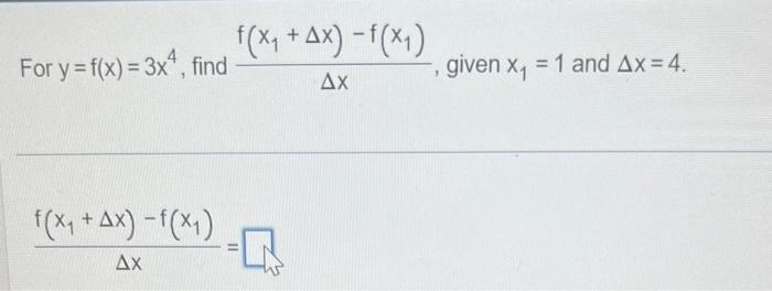 Solved For Y F X 3x4 Find Δxf X1 Δx −f X1 Given X1 1 And