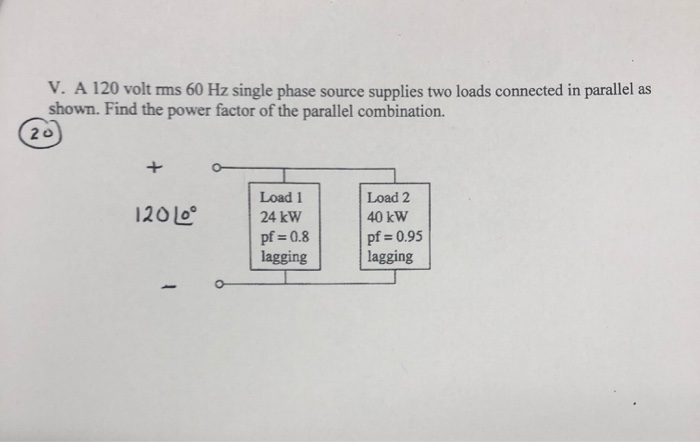 Solved V. A 120 volt mms 60 Hz single phase source supplies | Chegg.com