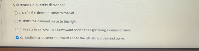 Solved A Decreases In Quantity Demanded A Shifts The Demand Chegg Solved A Decreases In Quantity Demanded A Shifts The Demand Chegg