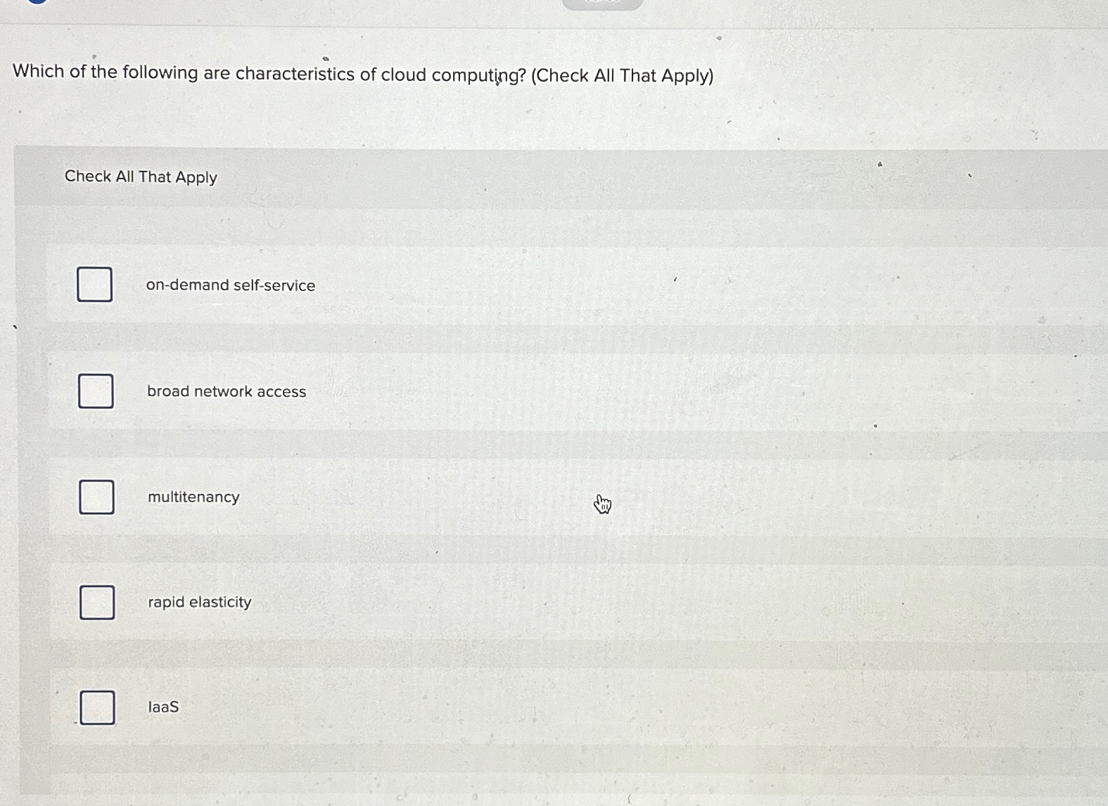 Solved Which of the following are characteristics of cloud | Chegg.com