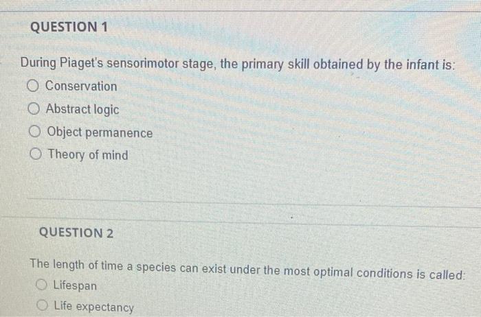 Solved QUESTION 1 During Piaget s sensorimotor stage the Chegg