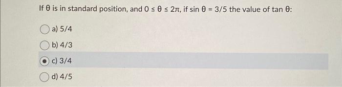 Solved If θ is in standard position, and 0≤θ≤2π, if sinθ=3/5 | Chegg.com