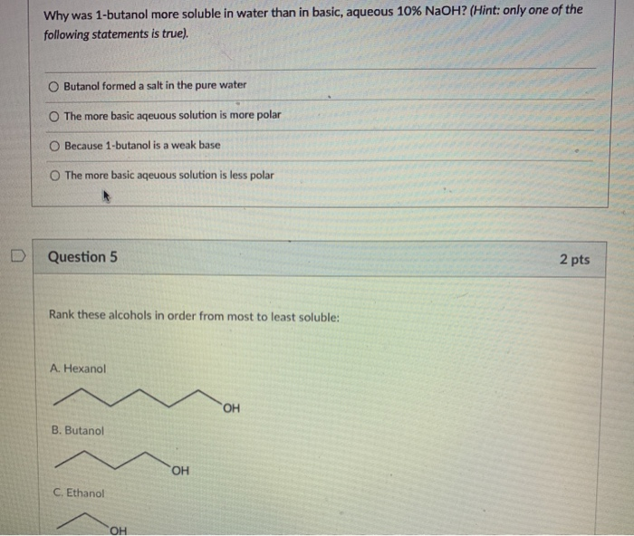 Solved Why Was 1 Butanol More Soluble In Water Than In Chegg Com