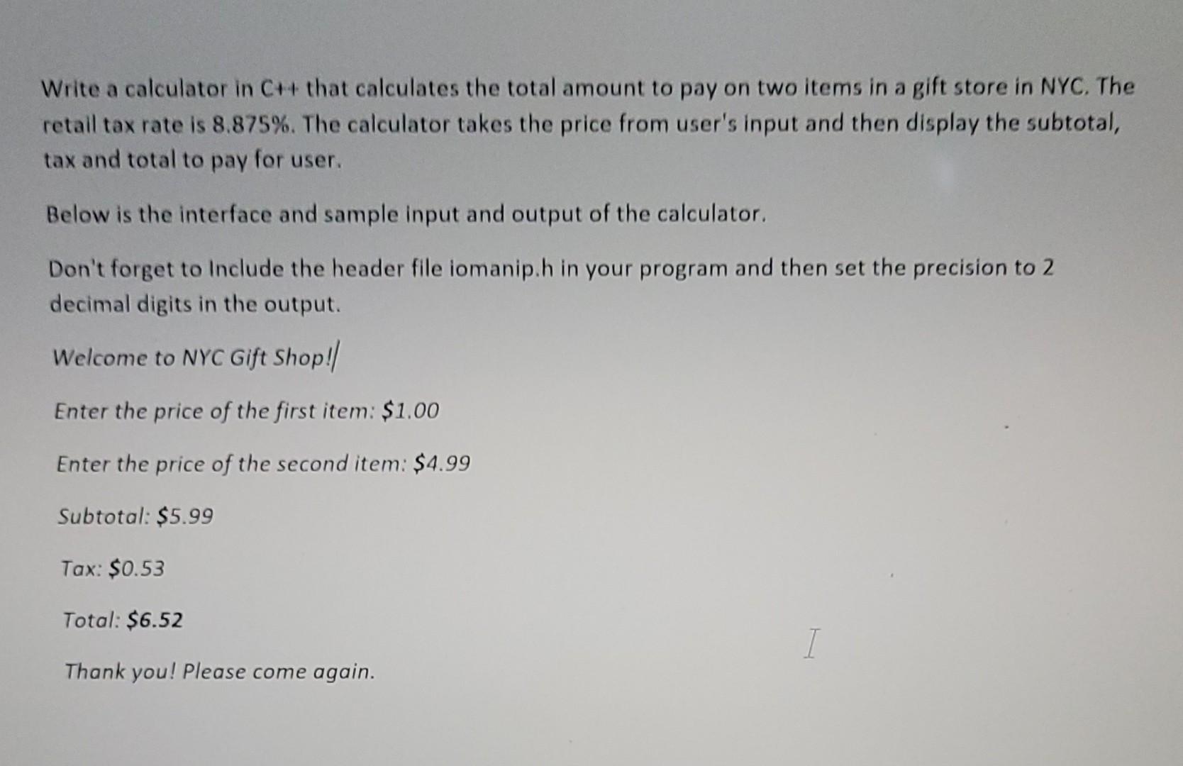 Solved Write a calculator in C++ that calculates the total | Chegg.com