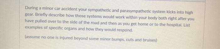 Solved During a minor car accident your sympathetic and | Chegg.com