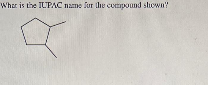 What is the IUPAC name for the compound shown?