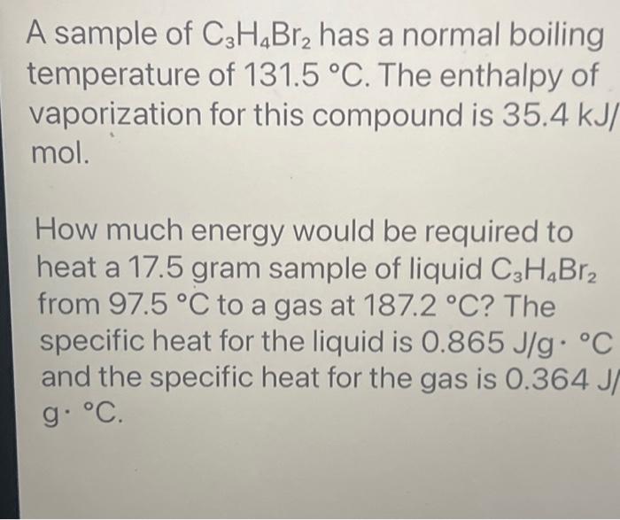 solved-a-sample-of-c3h4br2-has-a-normal-boiling-temperature-chegg