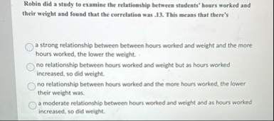 Solved Robin did a study to examine the relationship between | Chegg.com