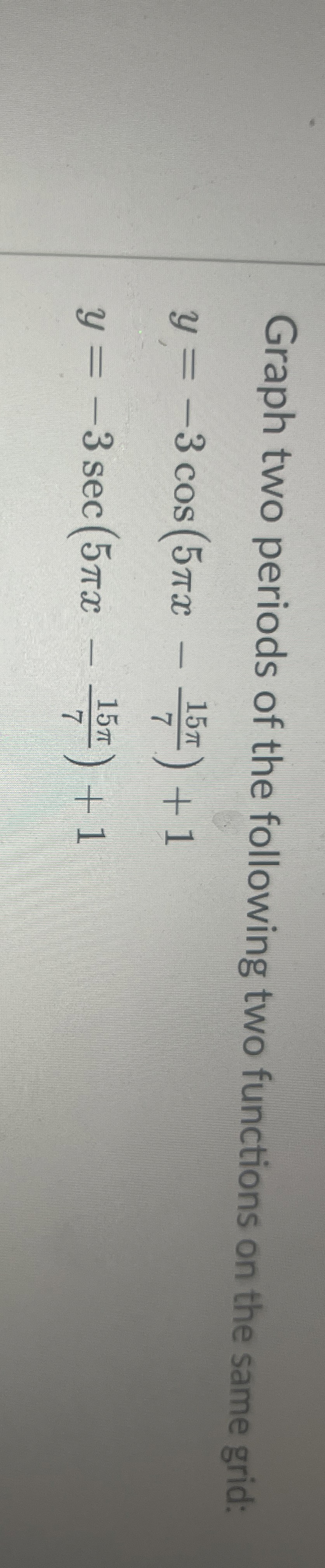 Solved Graph two periods of the following two functions on | Chegg.com
