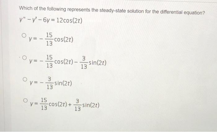 Solved Which Of The Following Represents The Steady-state | Chegg.com