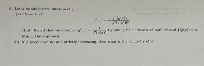 Solved 6. Let g be the inverse function of f. (a) Prove that | Chegg.com