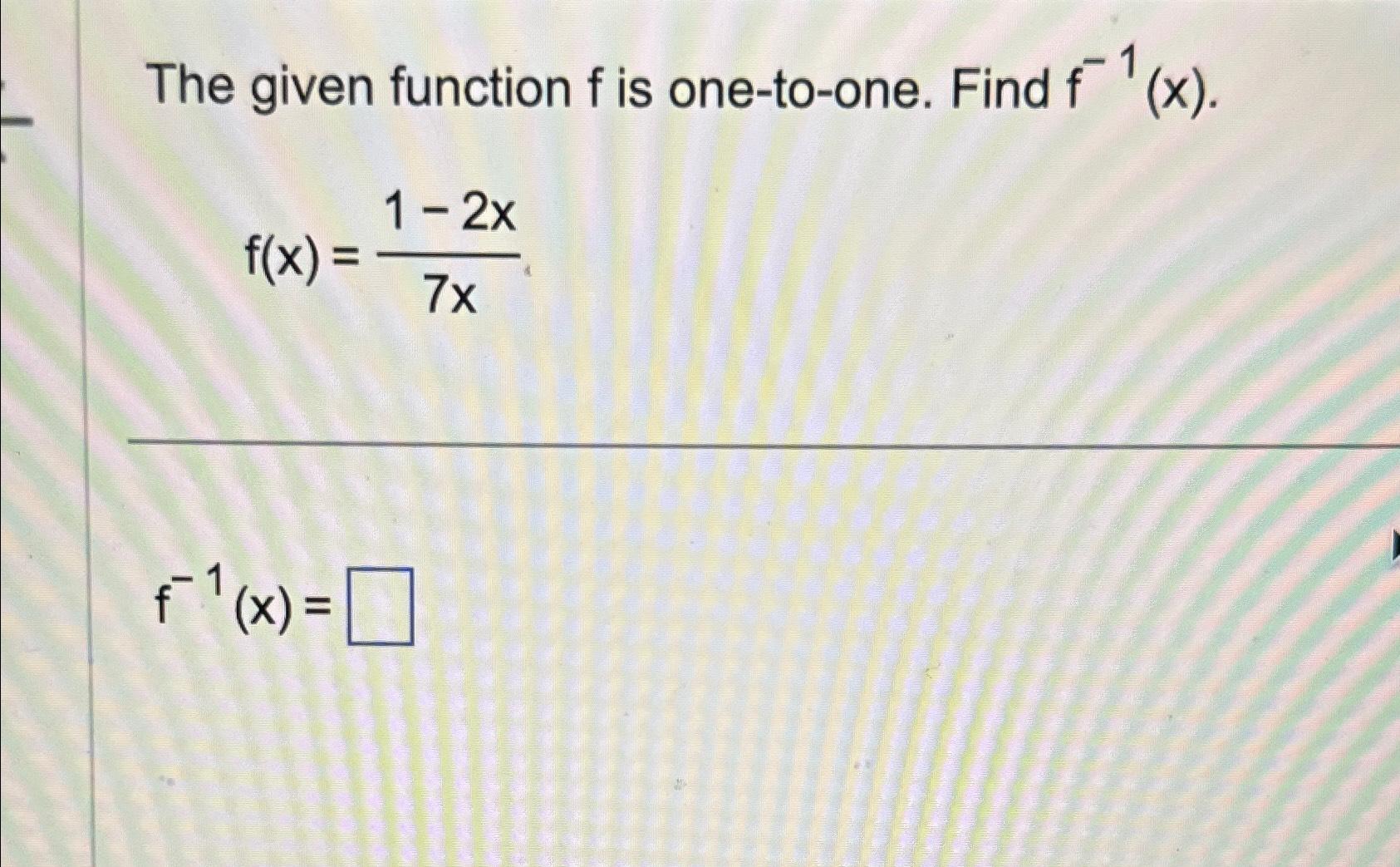 Solved The given function f ﻿is one-to-one. Find | Chegg.com