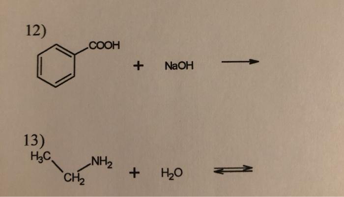 Solved 12) COOH + NaOH 13) H₃C. -NH₂ CH2 + H2O | Chegg.com