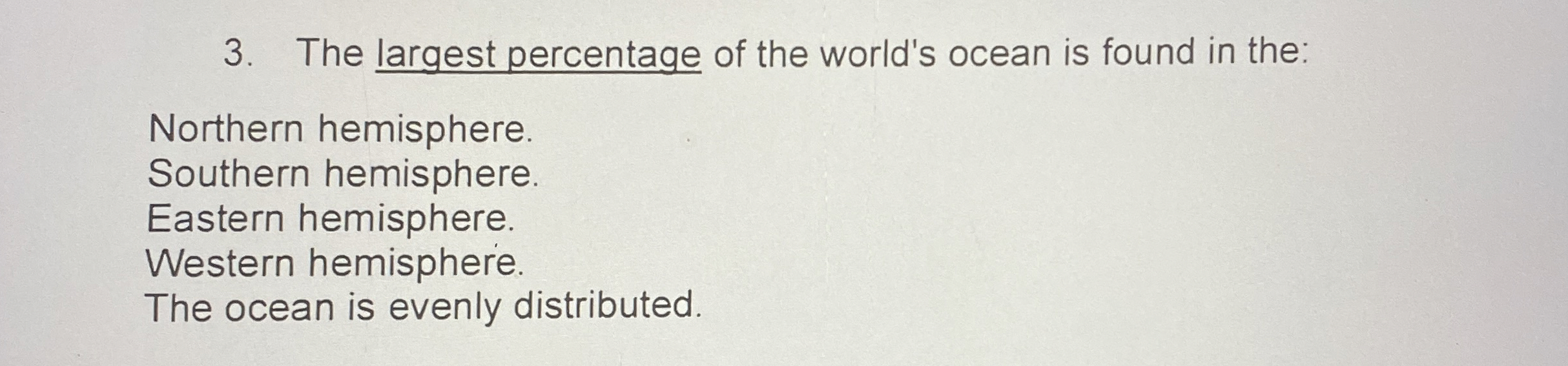 Solved The largest percentage of the world's ocean is found | Chegg.com