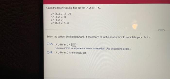Solved Given the following sets, find the set (A U BY C. U= | Chegg.com