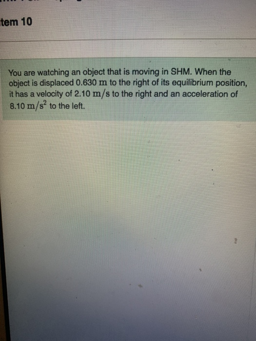 Solved tem 10 You are watching an object that is moving in | Chegg.com