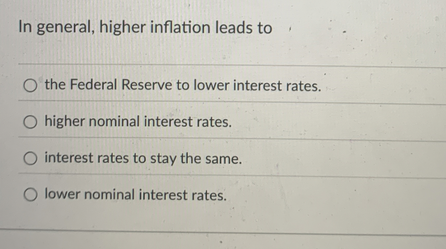 Solved In general, higher inflation leads tothe Federal