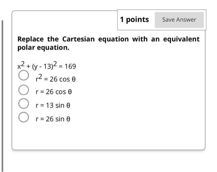 Solved Replace the Cartesian equation with an equivalent | Chegg.com