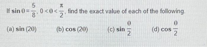 Solved 5 If sin 0= - 8 (a) sin (20) 0