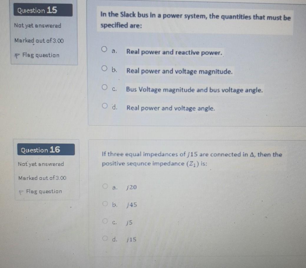 Solved Question 15 In the Slack bus in a power system, the | Chegg.com