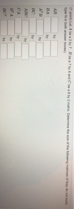 Solved (1 point) Let A be a 2 by 7. B be a 7 by 8 and C be a | Chegg.com