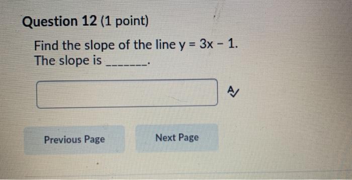 Solved Question 12 (1 point) Find the slope of the line y = | Chegg.com