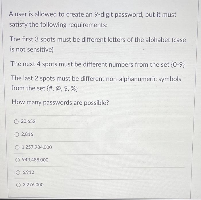 Solved A user is allowed to create an 9-digit password, but | Chegg.com