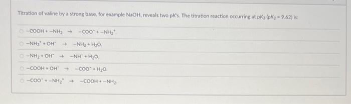 Solved Titration of valine by a strong base, for example | Chegg.com