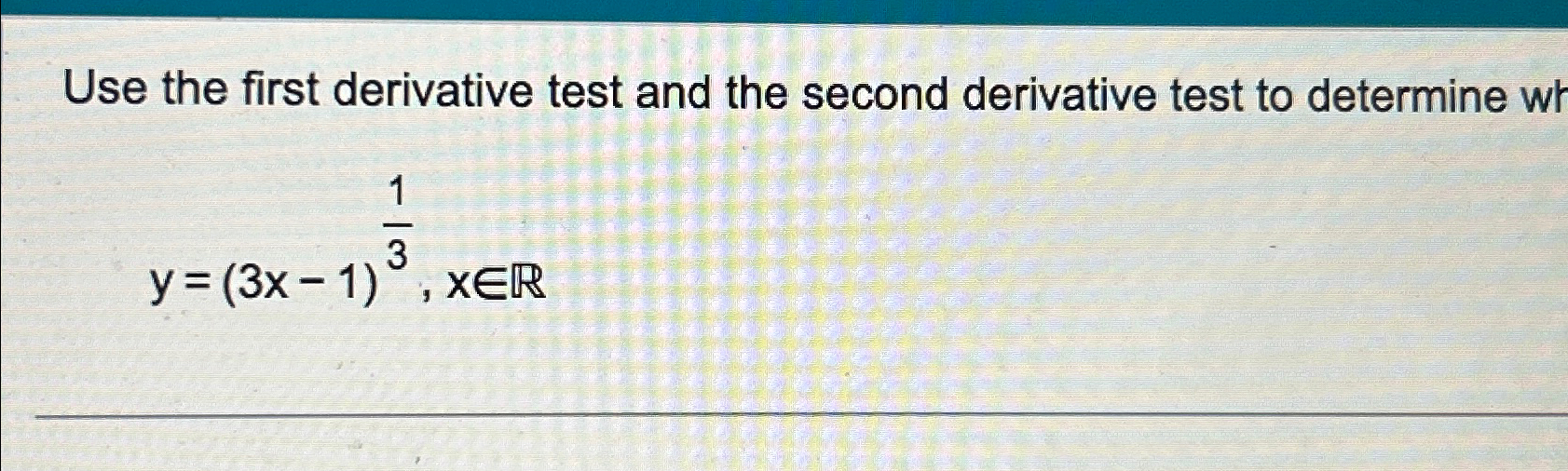 Use the first derivative test and the second | Chegg.com