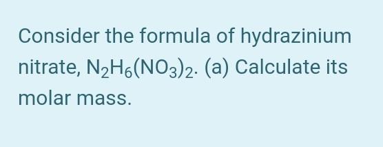 Solved Consider the formula of hydrazinium nitrate, | Chegg.com