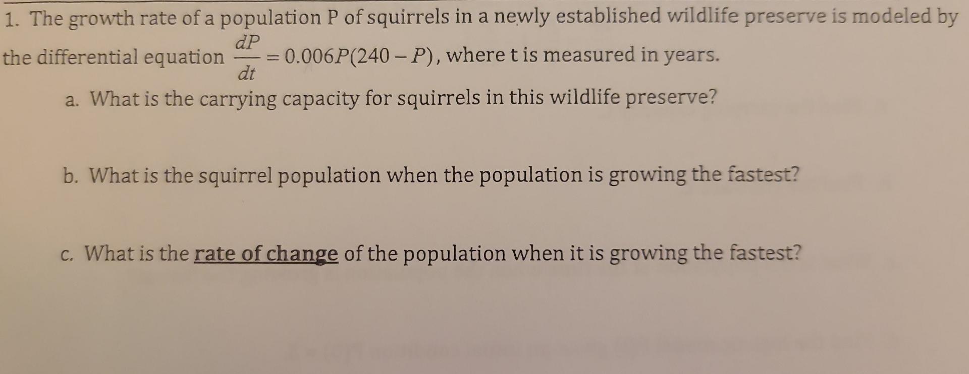 Solved 1. The growth rate of a population P of squirrels in