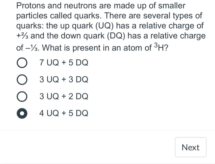 Solved Protons And Neutrons Are Made Up Of Smaller Partic Chegg Com