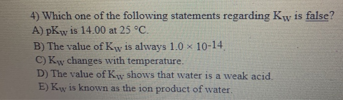 Solved 4) Which one of the following statements regarding Ky | Chegg.com