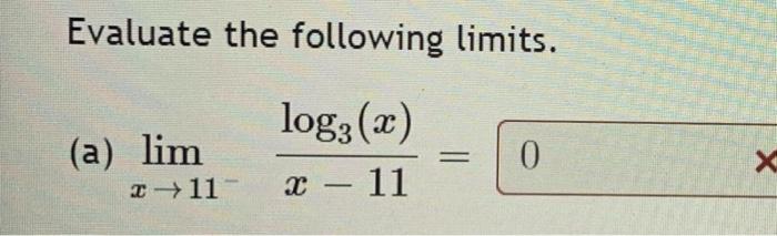 Solved Evaluate the following limits. log2 (2) (a) lim 2 +11 | Chegg.com