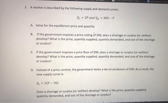 Solved 2. A market is described by the following supply and | Chegg.com