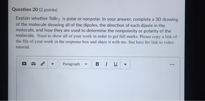 Solved Question 20 (2 points) Explain whether TeBr2 is polar | Chegg.com