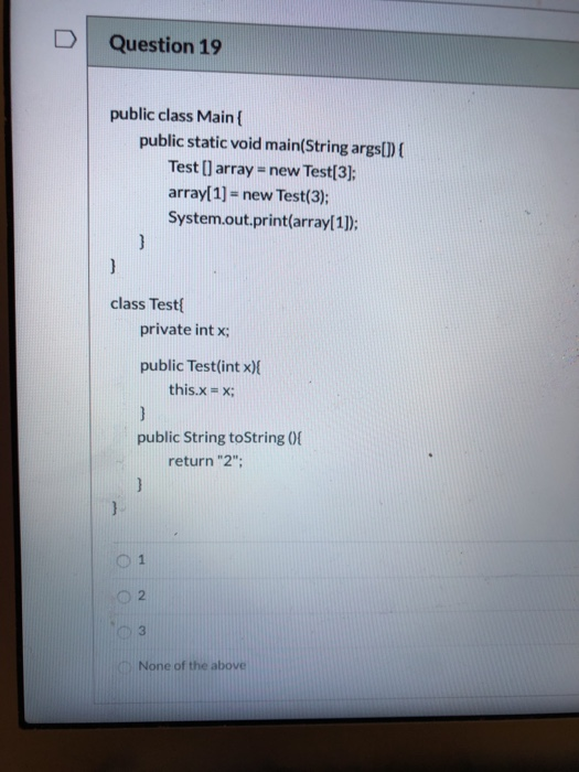 Solved Question 19 public class Main { public static void | Chegg.com