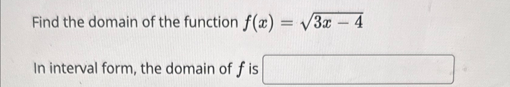 Solved Find the domain of the function f(x)=3x-42In interval | Chegg.com