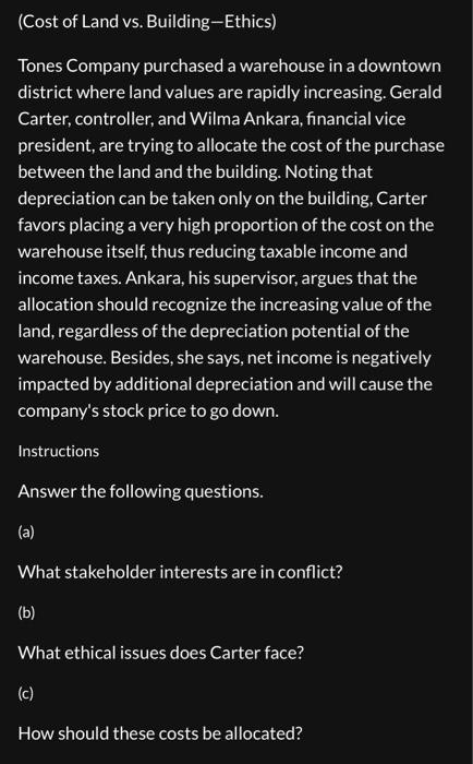 Solved (Cost of Land vs. Building-Ethics) Tones Company | Chegg.com