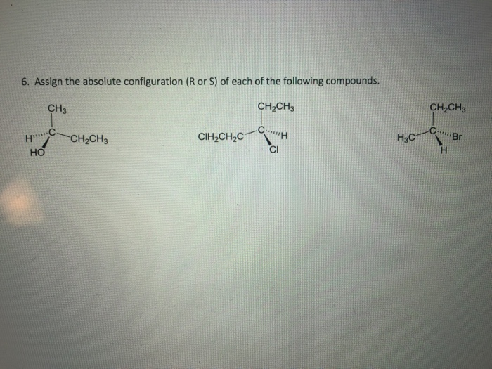 Solved 6. Assign the absolute configuration (R or S) of each | Chegg.com
