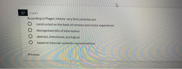 Solved ho 27 1 point According to Piaget infants very Chegg