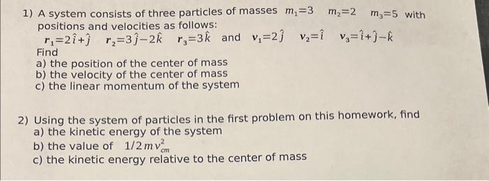 Solved 1) A system consists of three particles of masses | Chegg.com