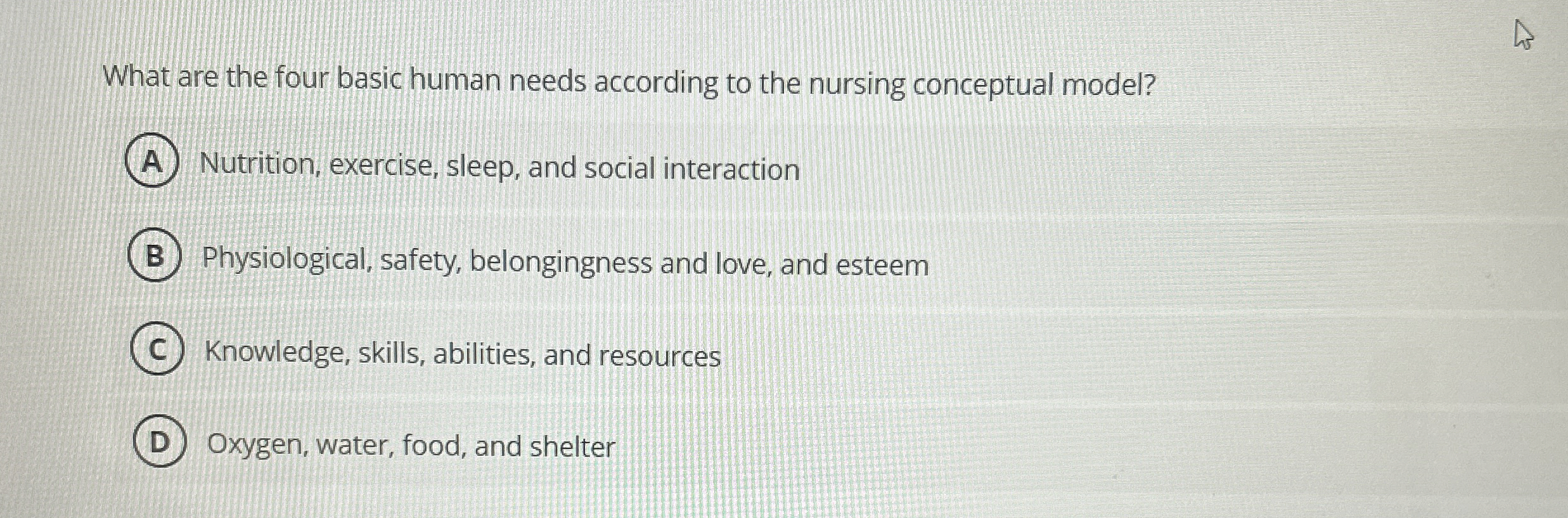 Solved What are the four basic human needs according to the | Chegg.com