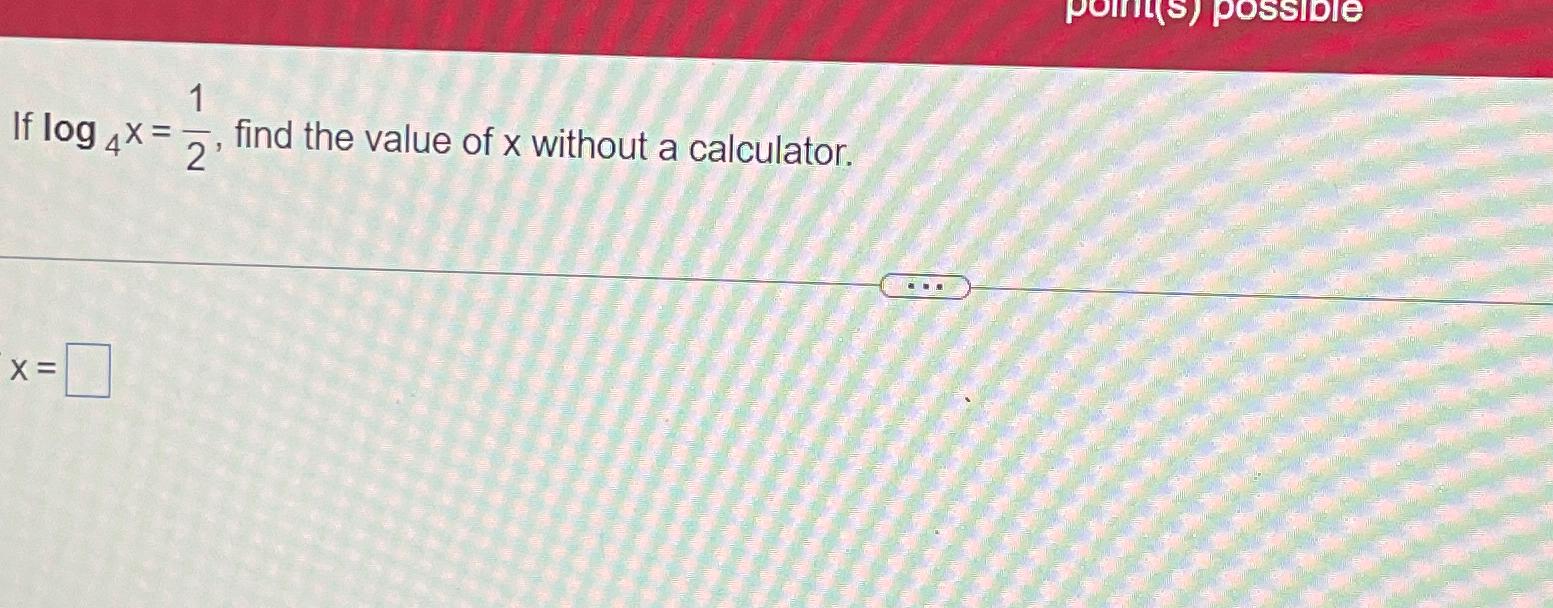 log3 x 2 4 find the value of x