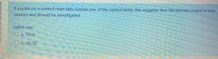 Solved If a point on a control chart falls outside one of | Chegg.com