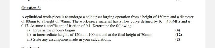 Solved A cylindrical work-piece is to undergo a cold upset | Chegg.com