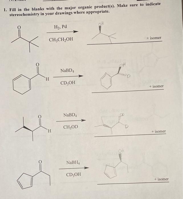 1. Fill in the blanks with the major organic product(s). Make sure to indicate stereochemistry in your drawings where appropr