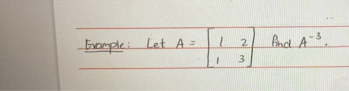 Solved 3 2 Example Let A = find A 1 3 | Chegg.com